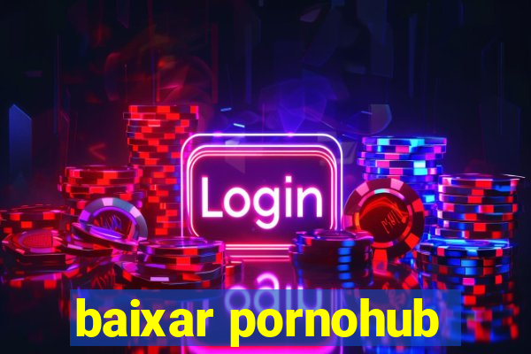 baixar pornohub